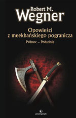 Robert M. Wegner Opowieści z meekhańskiego pogranicza Północ - Południe
